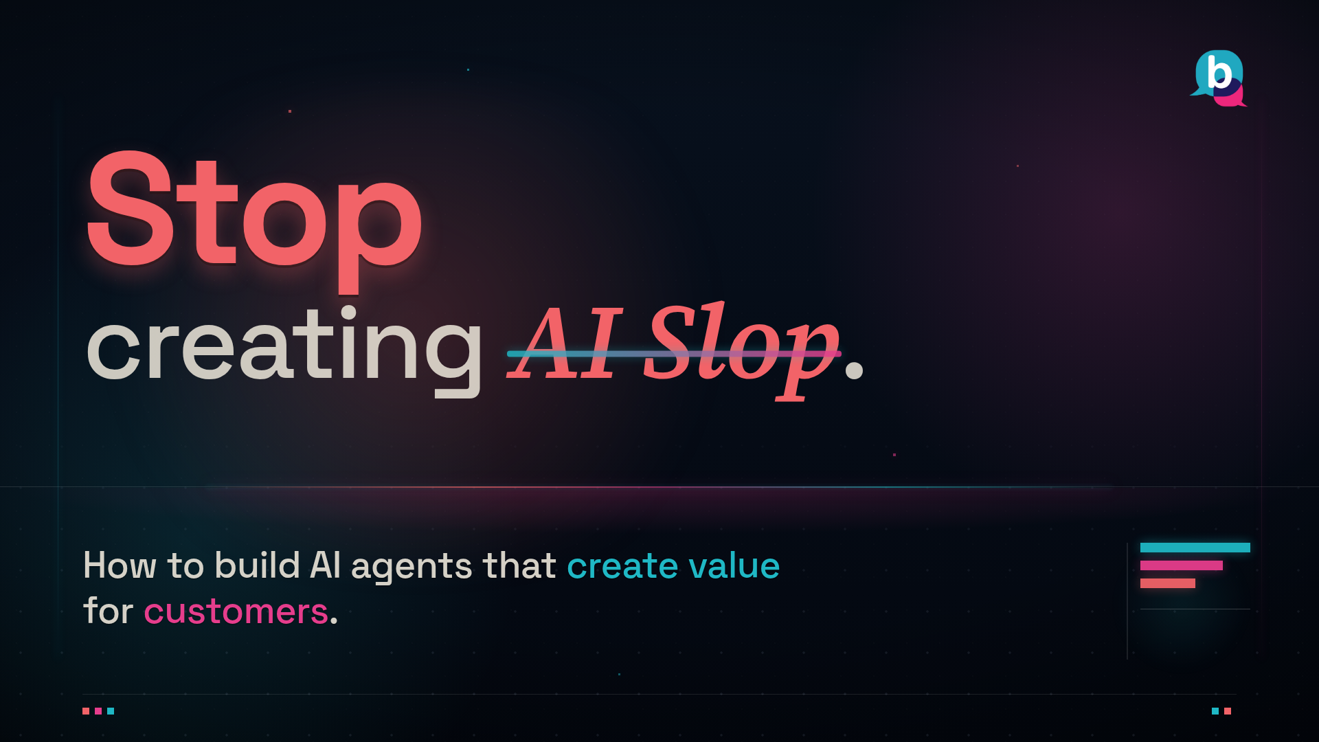 Stop Creating AI Slop: How to Build AI Agents That Create Value for Customers